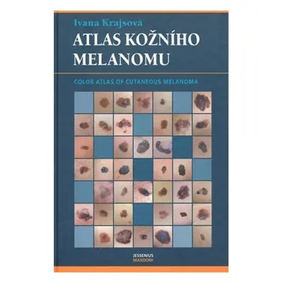 Atlas kožního melanomu - Ivana Krajsová