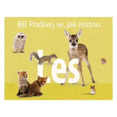 Podívej se, jak rostou: Les - kolektiv autorů