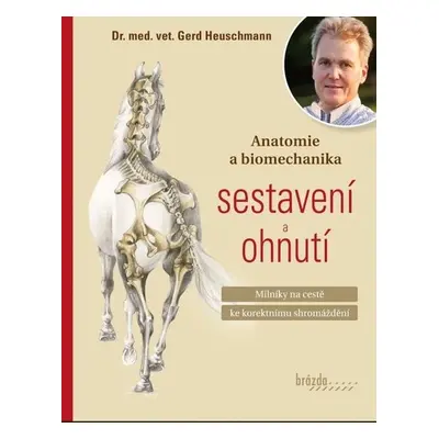 Anatomie a biomechanika sestavení a ohnutí - Milníky na cestě ke korektnímu shromáždění - Gerhar