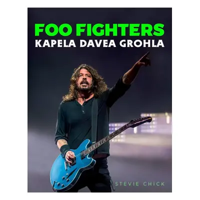 Foo Fighters - Kapela Davea Grohla - Stevie Chick