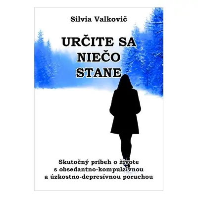 Určite sa niečo stane - Silvia Valkovič