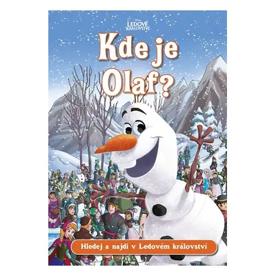 Ledové království - Kde je Olaf? - Kolektiv autorú