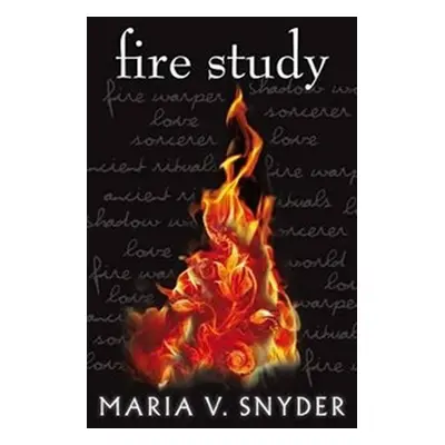 Fire Study - Maria V. Snyder