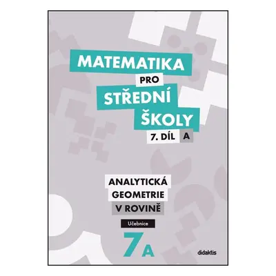 Matematika pro střední školy 7.díl A Učebnice - Analytická geometrie v rovině - Jan Vondra