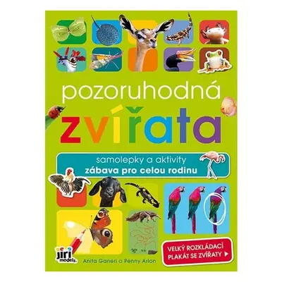 Pozoruhodná zvířata - Samolepky a aktivity zábava pro celou rodinu - Anita Ganeri