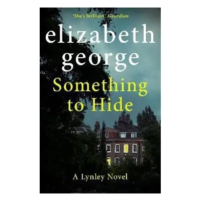 Something to Hide : Inspector Lynley 21 - Elizabeth George