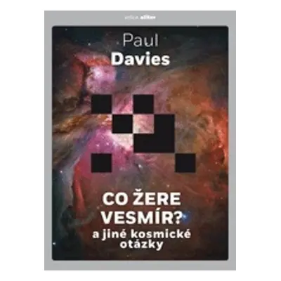 Co žere vesmír? a jiné kosmické otázky - Paul Davies