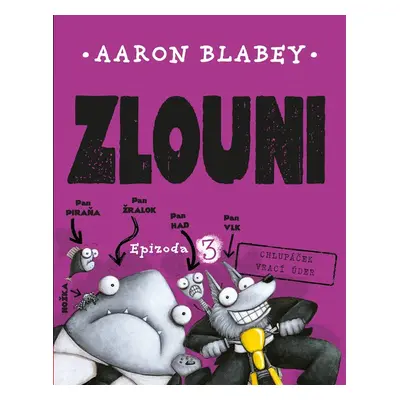 Zlouni 3 - Aaron Blabey