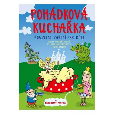 Pohádková kuchařka - Pavla Šmikmátorová