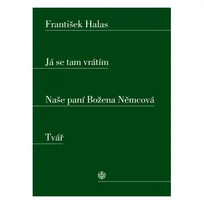 Já se tam vrátím. Naše paní Božena Němcová. Tvář - František Halas