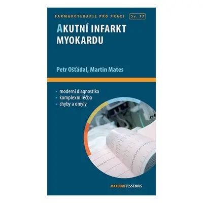 Akutní infarkt myokardu, 1. vydání - Martin Mates