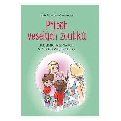 Příběh veselých zoubků - Kateřina Gančarčíková