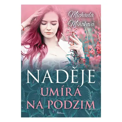 Naděje umírá na podzim - Michaela Mihoková