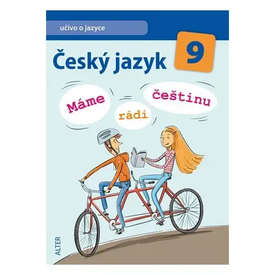 Český jazyk 9/I. díl - Učivo o jazyce - Máme rádi češtinu - Jiří Dědeček