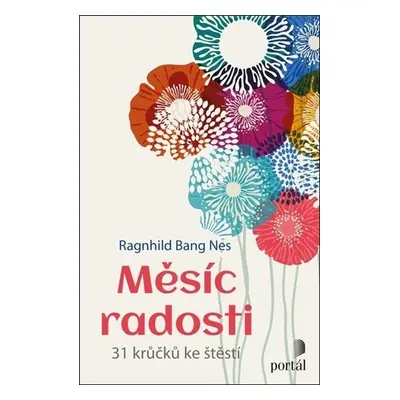 Měsíc radosti - 31 krůčků ke štěstí - Nes Ragnhild Bang