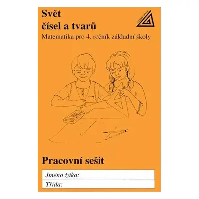 Matematika pro 4. roč. ZŠ PS Svět čísel a tvarů - pracovní sešit - Jiří Divíšek