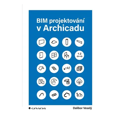 BIM projektování v Archicadu - Dalibor Veselý