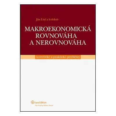 Makroekonomická rovnováha a nerovnováha - Ján Lisý