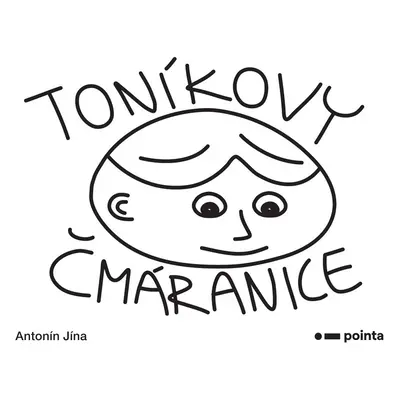 Toníkovy čmáranice - Antonín Jína