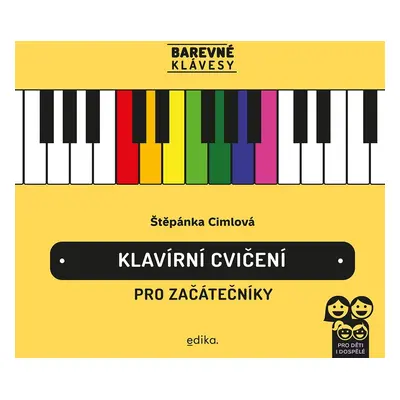 Klavírní cvičení pro začátečníky - Barevné klávesy - Štěpánka Cimlová