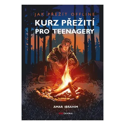 Kurz přežití pro teenagery - Jak přežít offline - Amar Ibrahim