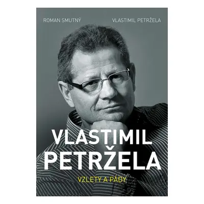 Vlastimil Petržela: Vzlety a pády - Vlastimil Petržela