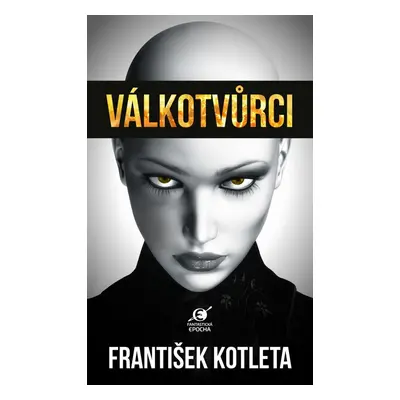 Válkotvůrci, 2. vydání - František Kotleta