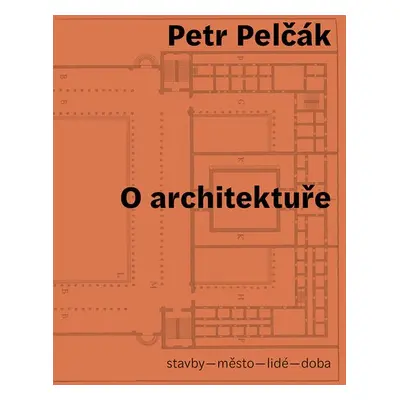 O architektuře - Petr Pelčák