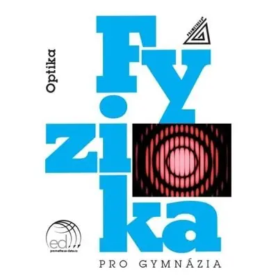 Fyzika pro gymnázia – Optika (kniha + ED) - Oldřich Lepil