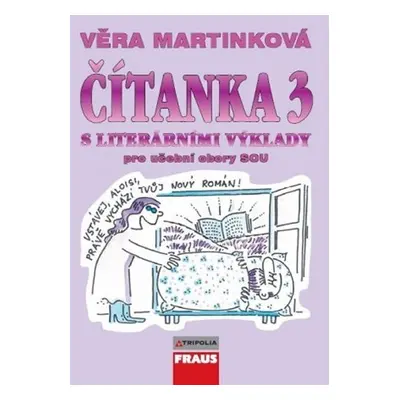 Čítanka 3 s literárními výklady pro učební obory SOU - Věra Martinková