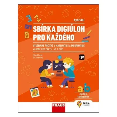 Sbírka digiúloh pro každého – využíváme počítač v matematice a informatice - hybridní publikace 