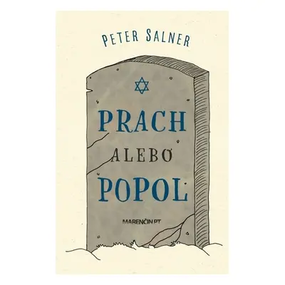 Prach alebo popol - Kremácia v židovskej komunite na Slovensku z pohľadu etnológie - Peter Salne