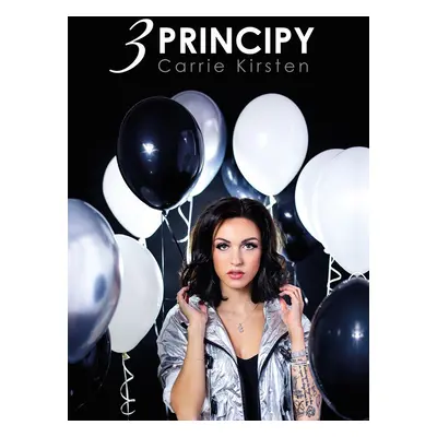 Carrie Kirsten: 3 principy - Carrie Kirsten