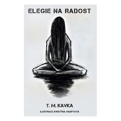 Elegie na radost - Tomáš Kavka