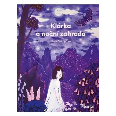 Klárka a noční zahrada - Marie Štumpfová