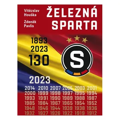 Železná Sparta 130 let (1893-2023) - Vítězslav Houška