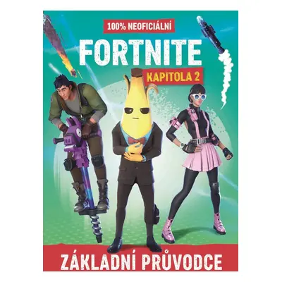 Fortnite Kapitola 2 - 100% neoficiální průvodce - Kolektiv autorú