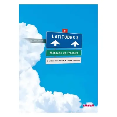 Latitudes 3/B1 Livre de l´éleve + CD Audio - Yves Loiseau