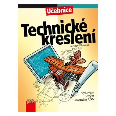 Technické kreslení - Učebnice, 4. vydání - Petr Fořt