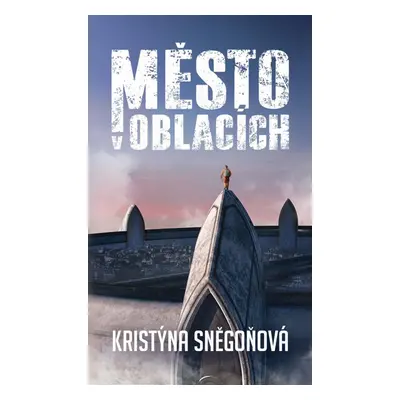 Město v oblacích, 2. vydání - Kristýna Sněgoňová