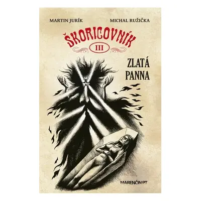 Škoricovník III Zlatá panna - Michal Ružička; Martin Jurík