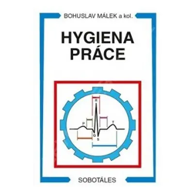 Hygiena práce - Bohuslav Málek