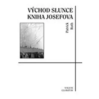 Východ slunce - Kniha Josefova - Patrick Roth