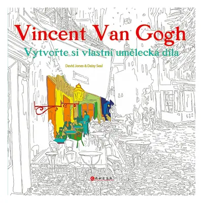 Vincent van Gogh - Vytvořte si vlastní umělecká díla - kolektiv autorů