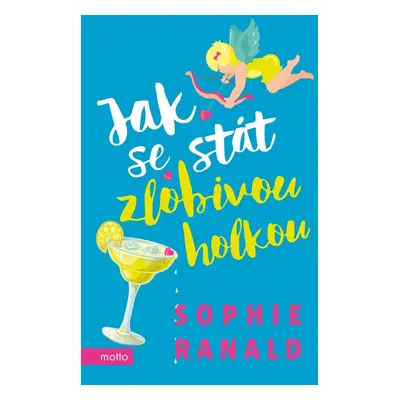 Jak se stát zlobivou holkou - Sophie Ranald