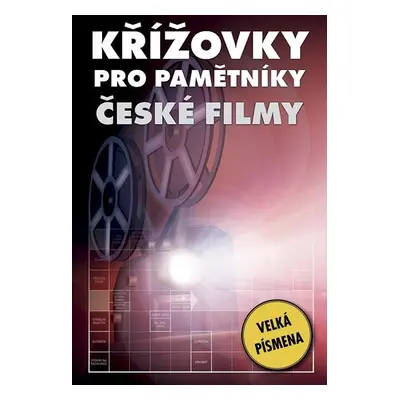 Křížovky pro pamětníky - České filmy, 1. vydání - kolektiv.