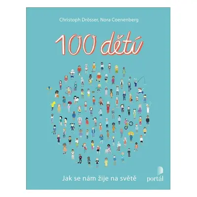 100 dětí - Jak se nám žije na světě - Christoph Drösser