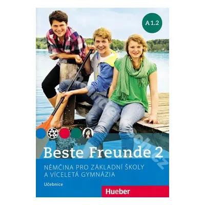 Beste Freunde A1.2: Němčina pro základní školy a víceletá gymnázia - Učebnice - Manuela Georgiak
