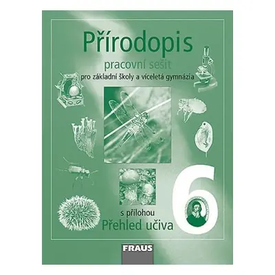 Přírodopis 6 pro ZŠ a víceletá gymnázia - pracovní sešit, 1. vydání - kolektiv autorů