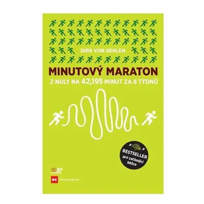 Minutový Maraton - Z nuly na 42,195 minut za 8 týdnů - Gehlen Dirk von